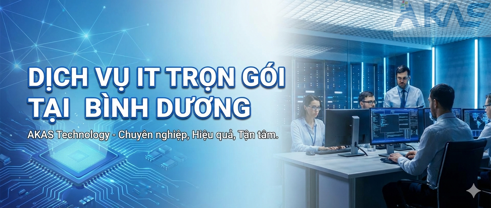 Dịch vụ IT trọn gói tại Bình Dương – AKAS Technology