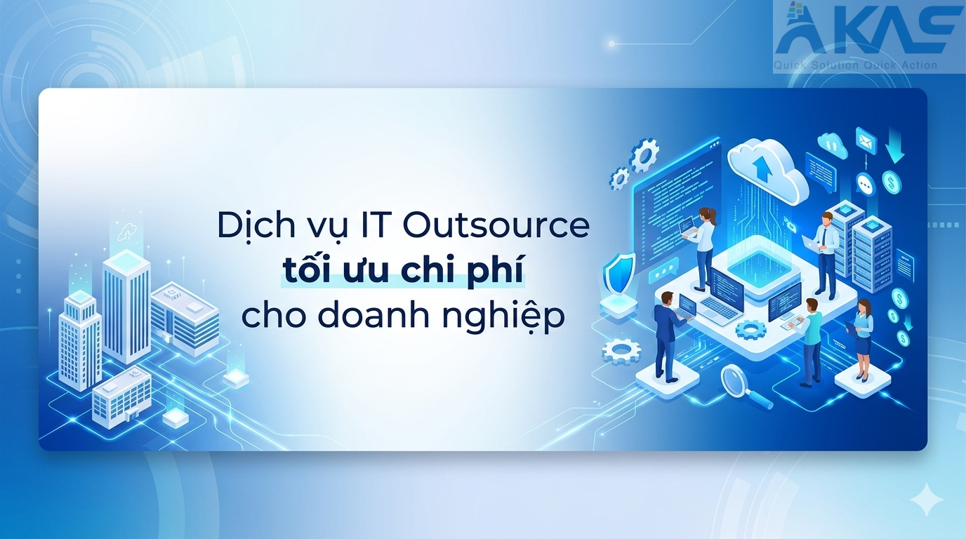 Dịch vụ IT Outsource tối ưu chi phí cho doanh nghiệp