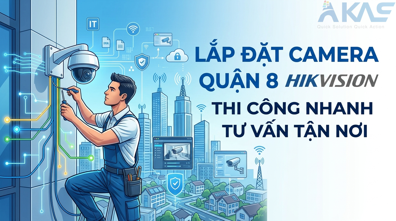 Lắp Đặt Camera Quận 8  Hikvision Thi Công Nhanh Tư Vấn Tận Nơi