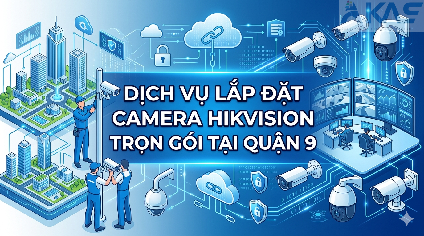 Dịch Vụ Lắp Đặt Camera Quận 9 Trọn Gói Giá Tốt Dịch Vụ Lắp Đặt Camera Quận 9 Trọn Gói Giá Tốt