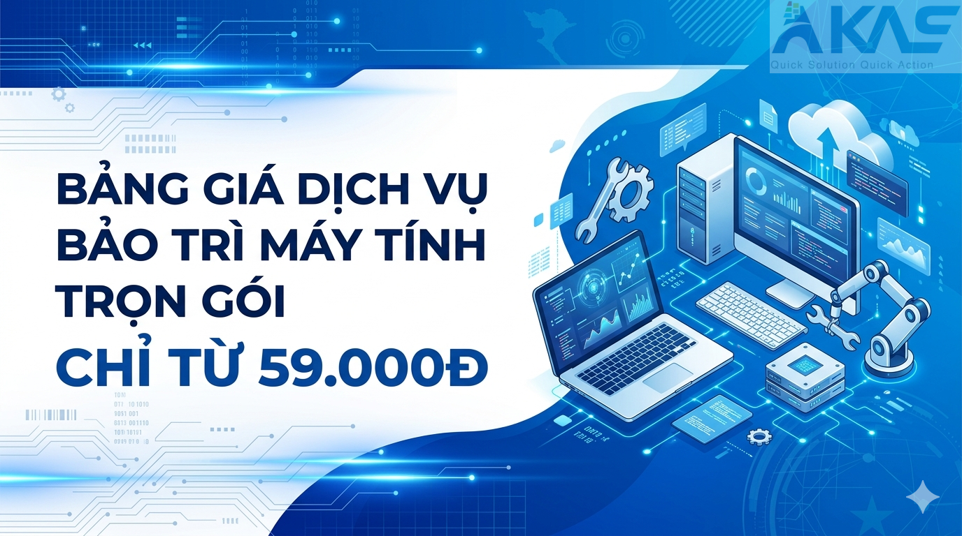 Bảng Giá Dịch Vụ Bảo Trì Máy Tính Trọn Gói Chỉ Từ 59000đ Bảng Giá Dịch Vụ Bảo Trì Máy Tính Trọn Gói Chỉ Từ 59000đ