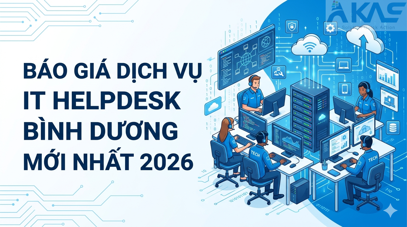 Báo Giá Dịch Vụ IT Helpdesk Bình Dương Mới Nhất 2026