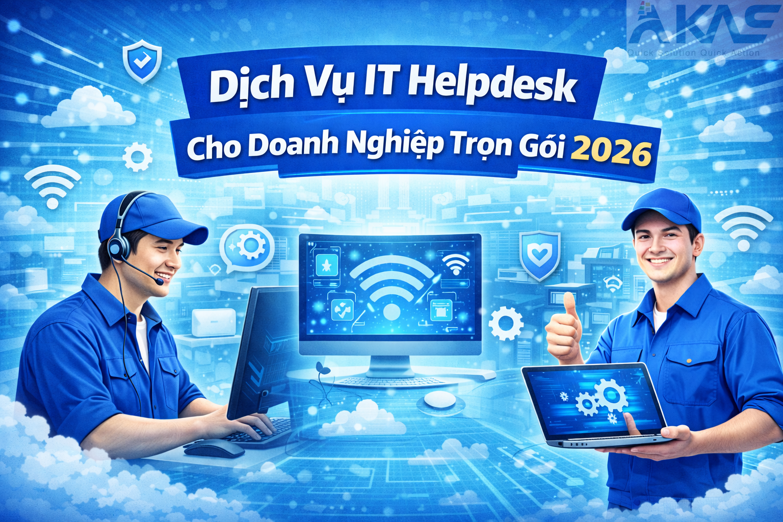 Dịch Vụ IT Helpdesk Cho Doanh Nghiệp Trọn Gói 2026
