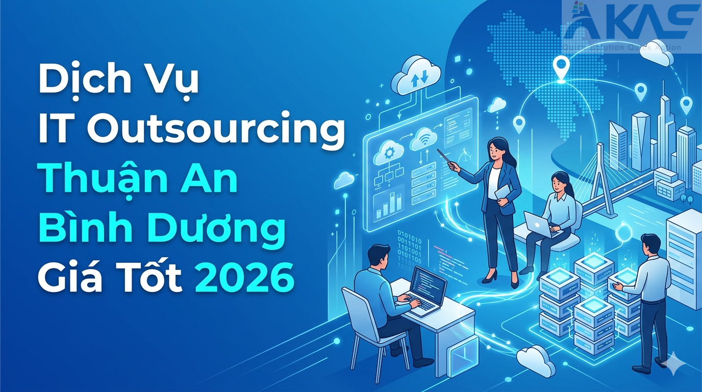 Dịch Vụ IT Outsourcing Thuận An Bình Dương Giá Tốt 2026