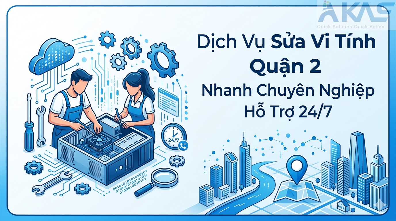 Dịch Vụ Sửa Vi Tính Quận 2 Nhanh Chuyên Nghiệp Hỗ Trợ 24/7