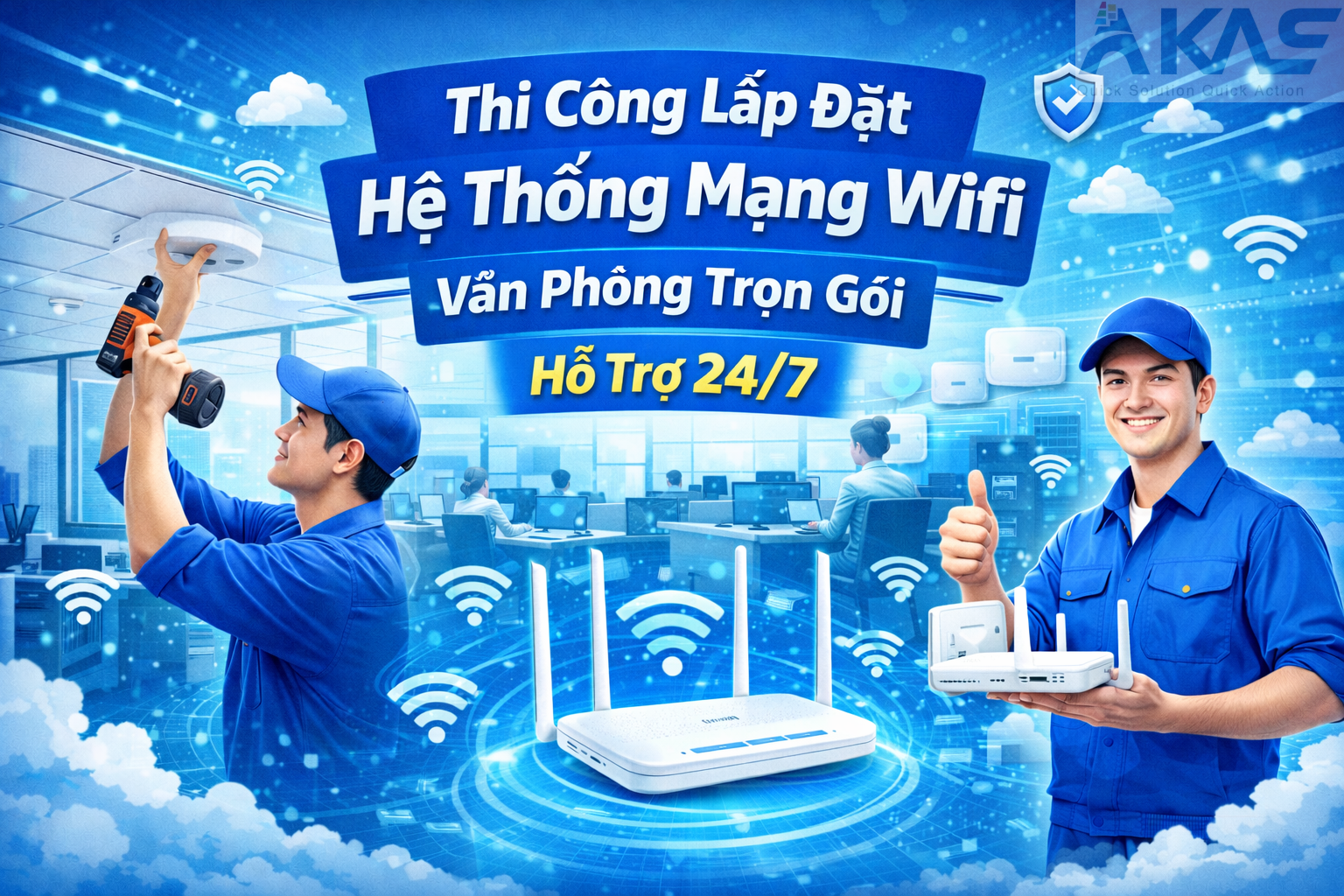 Thi Công Lắp Đặt Hệ Thống Mạng Wifi Văn Phòng Trọn Gói Hỗ Trợ 24/7