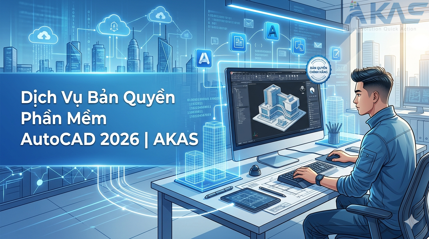 Dịch Vụ Bản Quyền Phần Mềm AutoCAD 2026 | AKAS