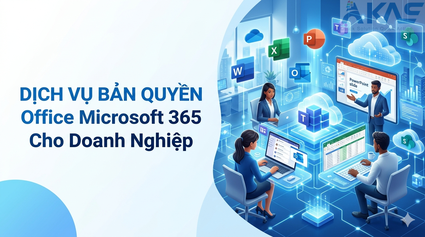 Dịch Vụ Bản Quyền Microsoft Office 365 Cho Doanh Nghiệp | AKAS