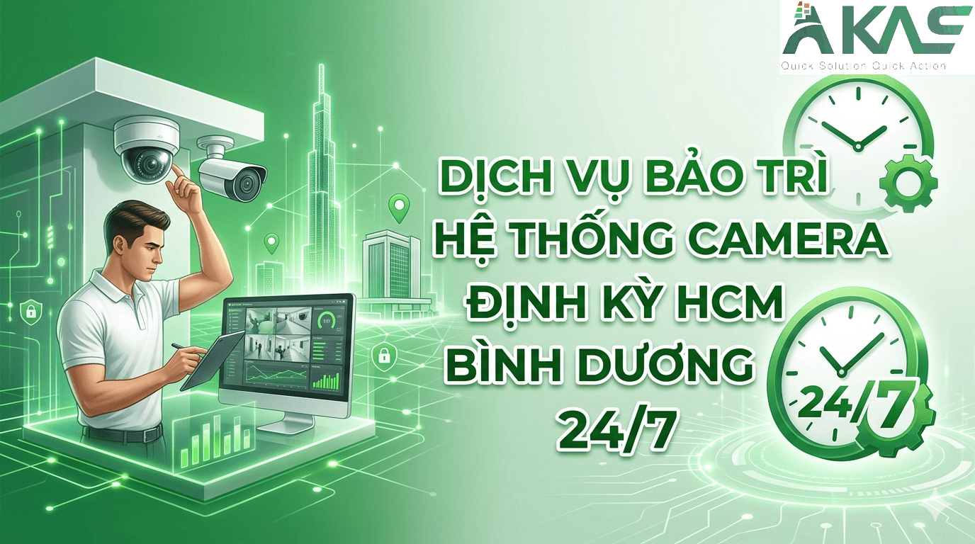 Dịch Vụ Bảo Trì Hệ Thống Camera Định Kỳ HCM Bình Dương 24/7 Dịch Vụ Bảo Trì Hệ Thống Camera Định Kỳ HCM Bình Dương 24/7