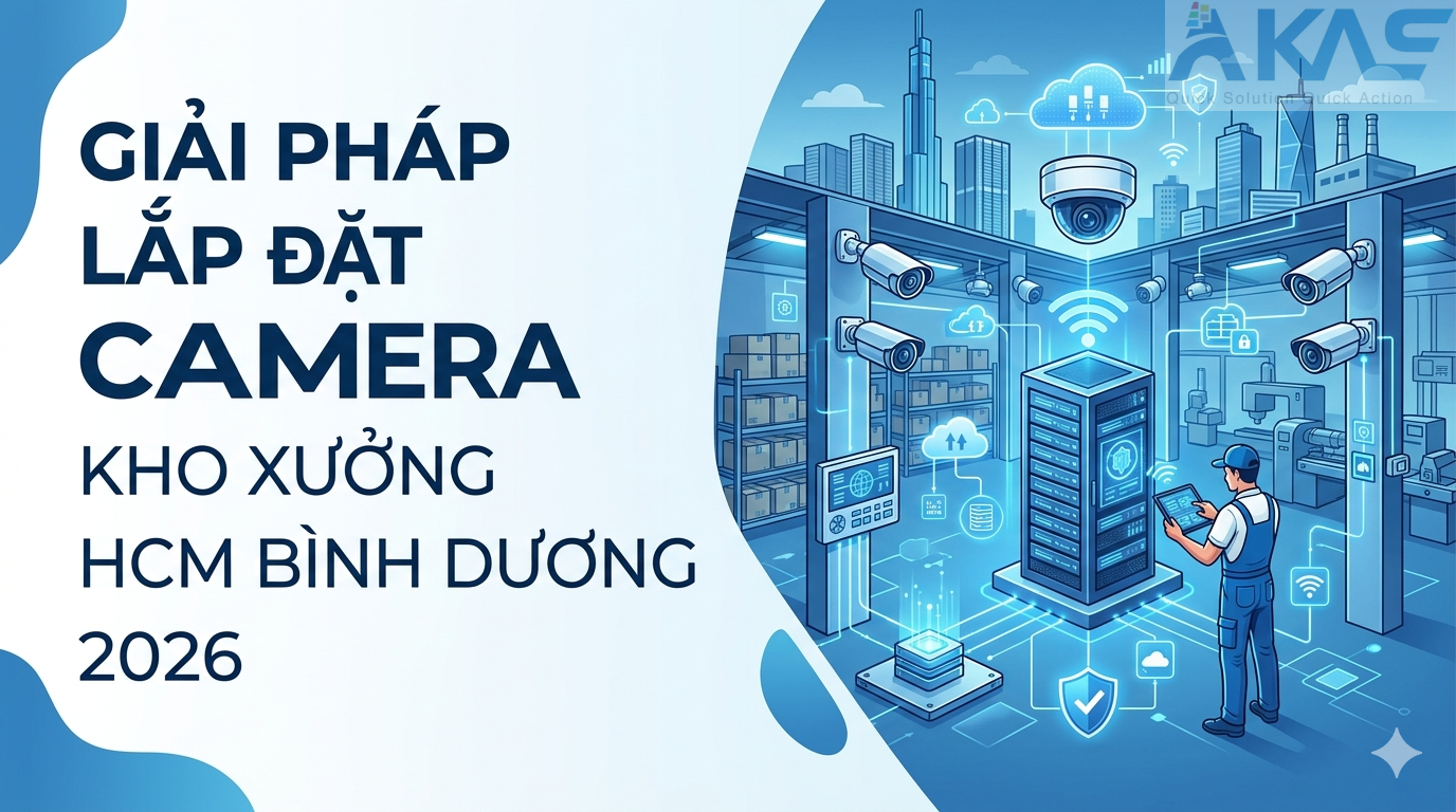 Giải Pháp Lắp Đặt Camera Kho Xưởng HCM Bình Dương 2026