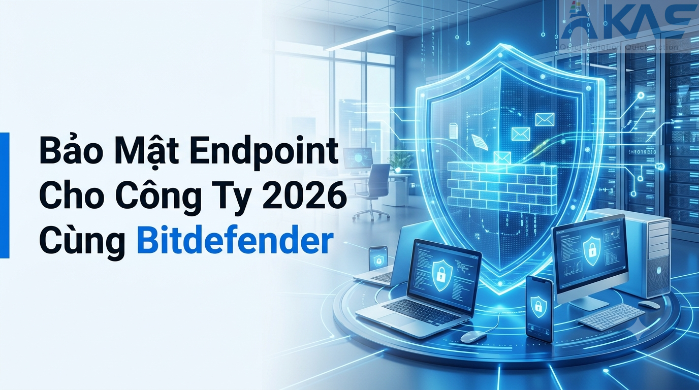 Bảo Mật Endpoint Cho Công Ty 2026 Cùng Bitdefender GravityZone