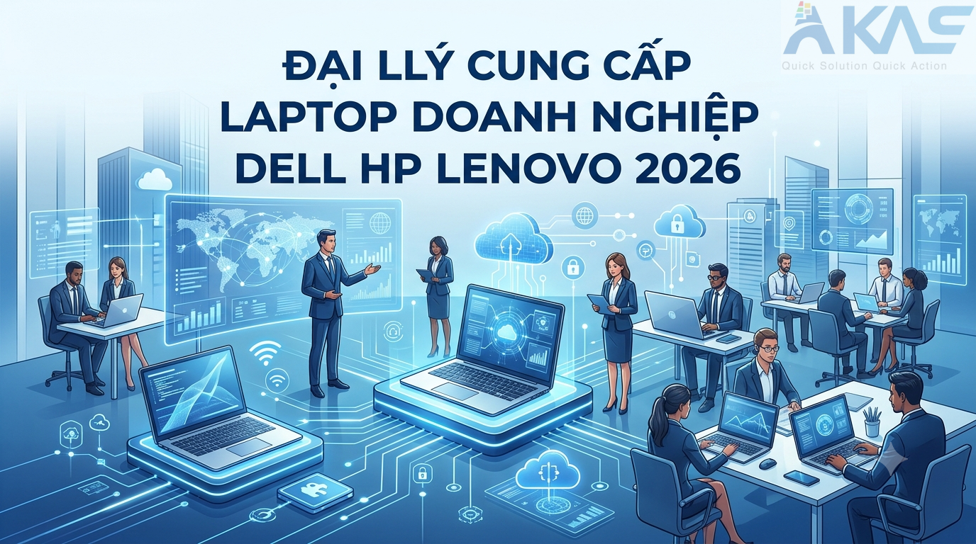 Đại Lý Cung Cấp Laptop Doanh Nghiệp Dell HP Lenovo HCM Bình Dương 2026