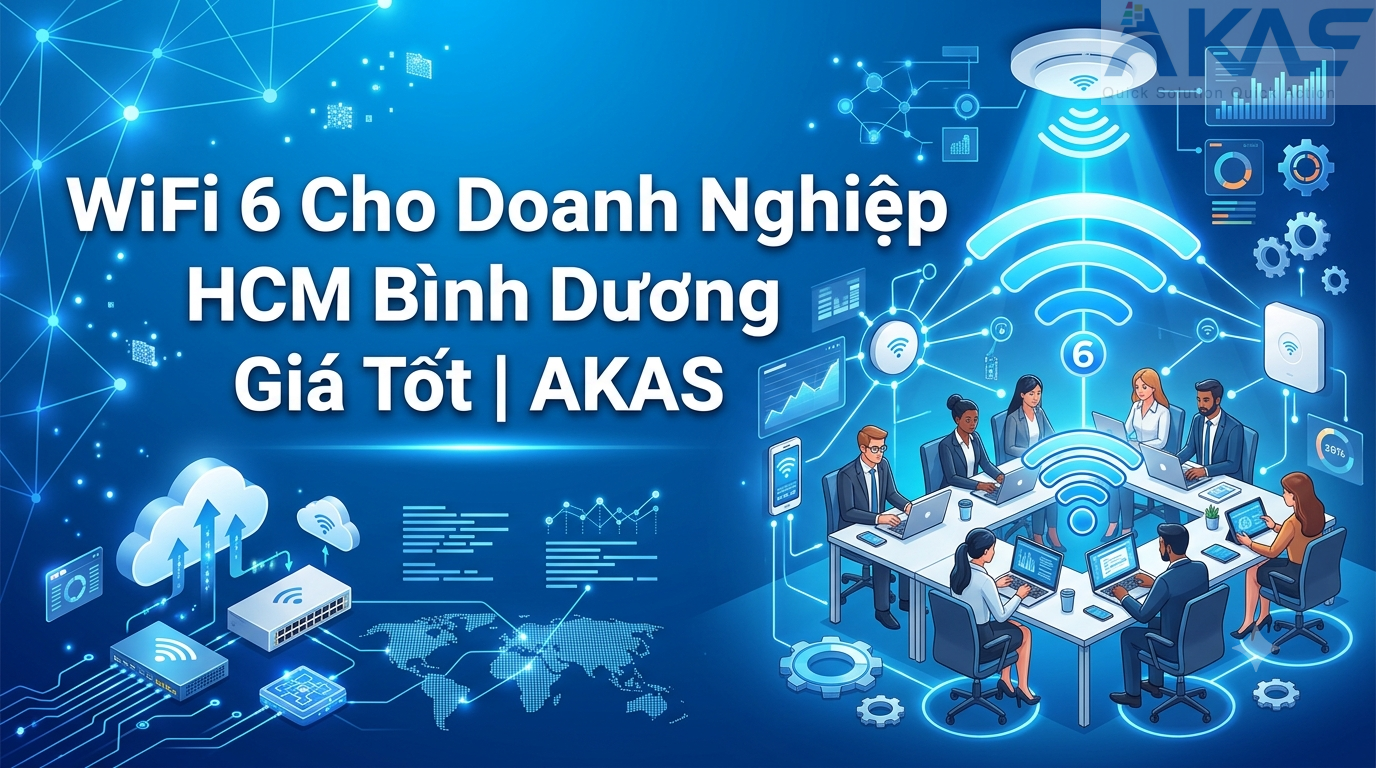 Dịch Vụ WiFi 6 Cho Doanh Nghiệp HCM & Bình Dương Ổn Định Tiết Kiệm