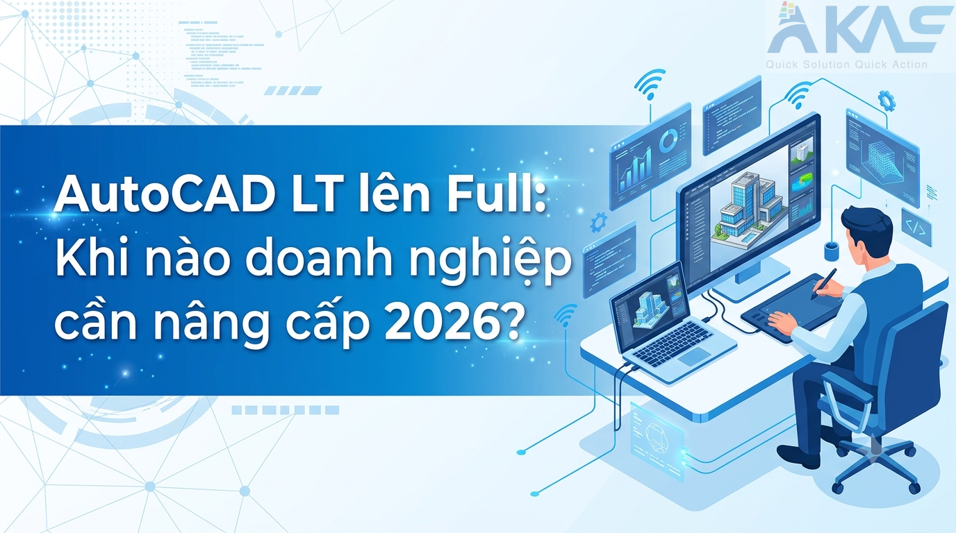 AutoCAD LT lên Full: Khi nào doanh nghiệp cần nâng cấp 2026?