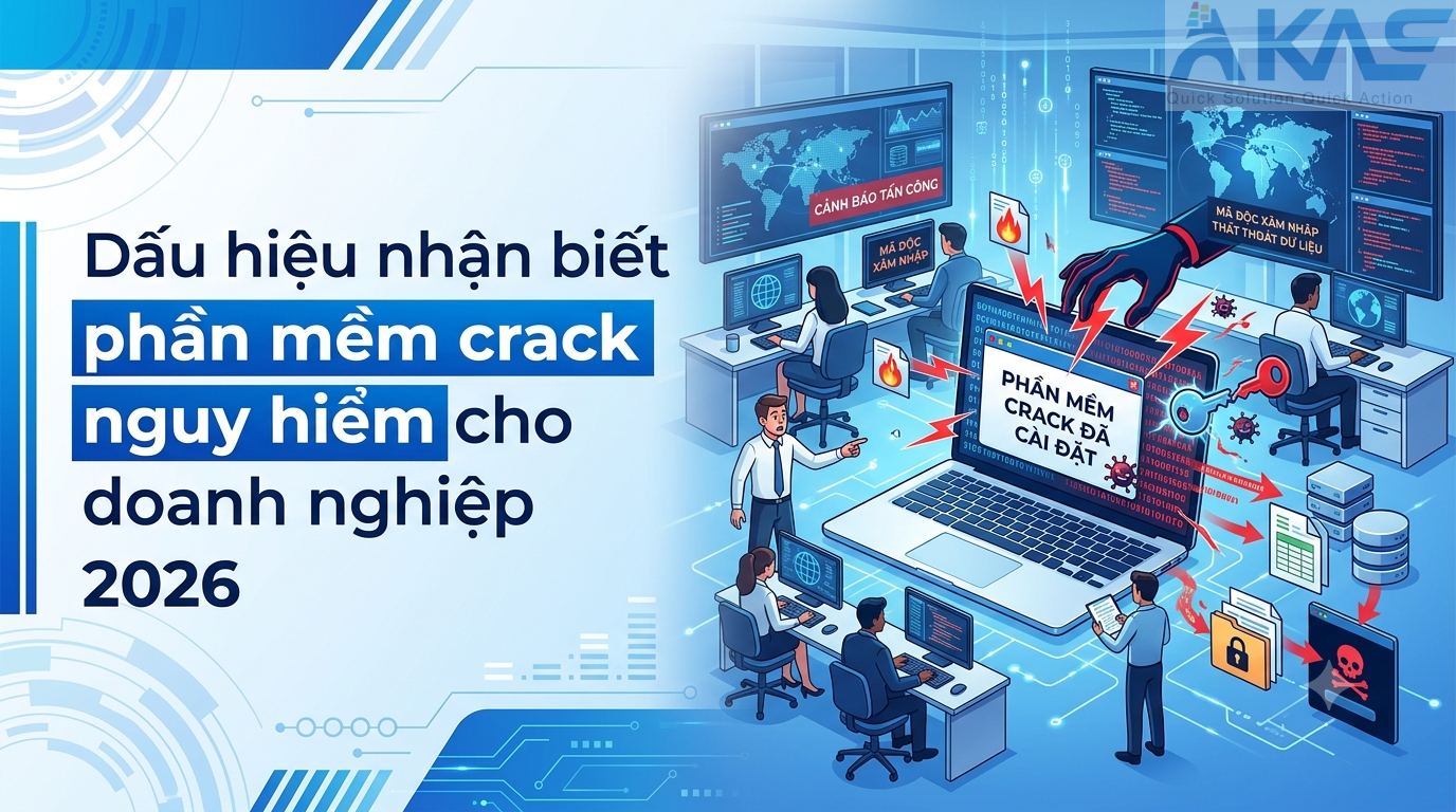 Dấu hiệu nhận biết phần mềm crack nguy hiểm cho doanh nghiệp 2026