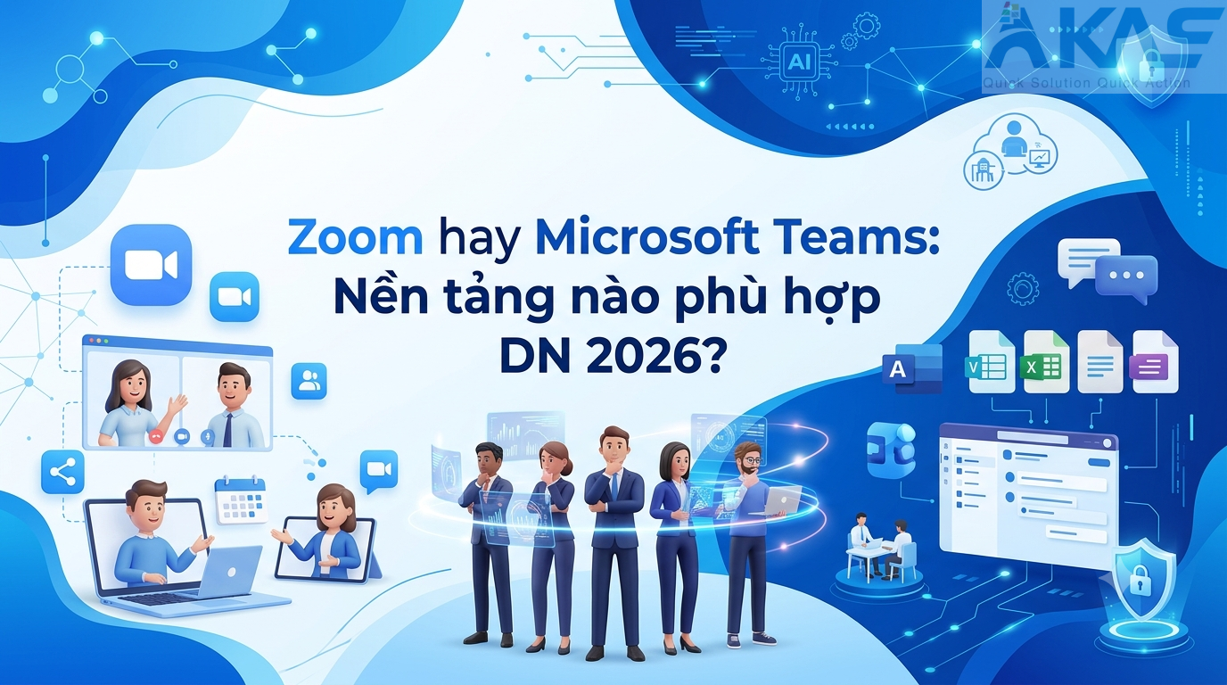 Zoom hay Teams: Nền tảng nào phù hợp DN 2026?
